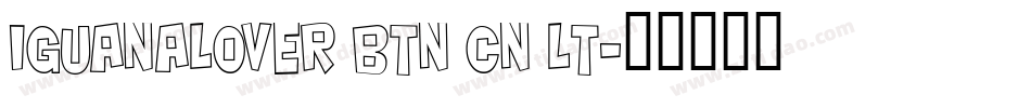 IguanaLover BTN Cn Lt字体转换